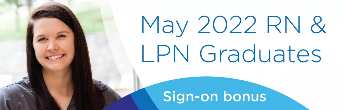 Female Ballad Health RN with text that reads "May 2022 RN & LPN Graduates. Sign-on bonus."