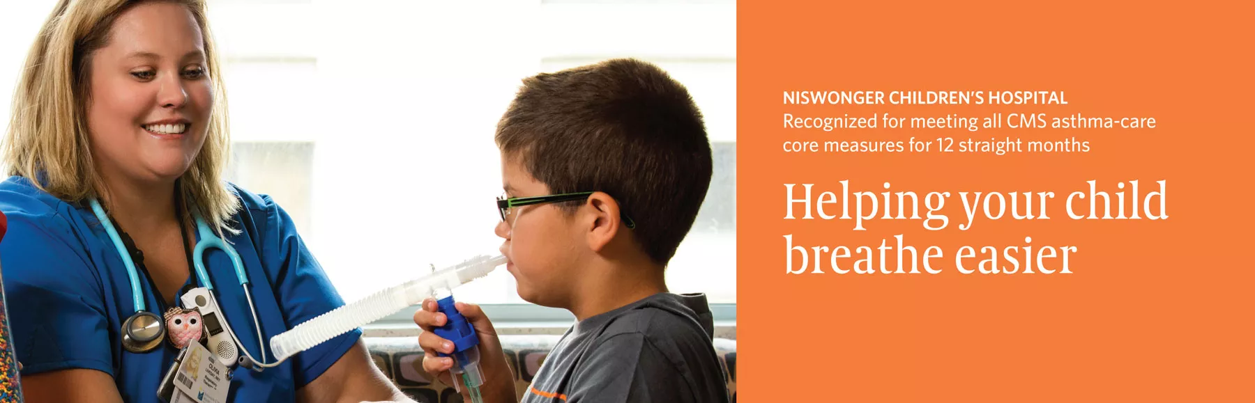 photo: nurse doing breath test with young boy patient; text: Niswonger Children's Hospital - Recognized for meeting all CMS asthma-care core measures for 12 straight months – helping your child breathe easier